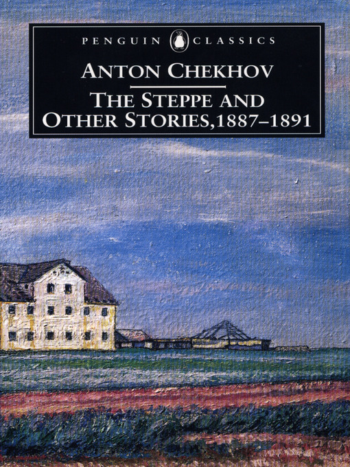 Title details for The Steppe and Other Stories, 1887-1891 by Anton Chekhov - Available